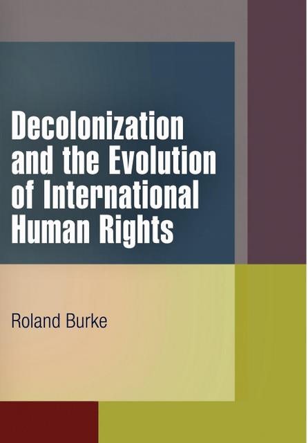 Book cover image for Decolonization and the Evolution of International Human Rights ISBN: 9780812205329